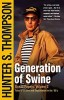 Thompson, Hunter S. : Generation of Swine - Tales of Shame and Degradation in the '80's
