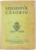 Marjay Frigyes : Szegedtől-Uzsokig...1919-1939.