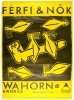 Wahorn András (graf.) : Férfi & nők - Wahorn András kiállítása; Komáromi Kisgaléria, 1988.