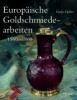 Heller, István  : Europäische Goldschmiedearbeiten 1560-1860 I-II.