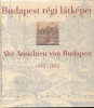 Rózsa György : Budapest régi látképei 1493-1800 - 2. átdolg. kiadás