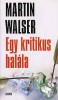 Walser, Martin : Egy kritikus halála
