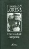 Lorenz, Konrad : Ember voltunk hanyatlása