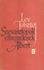 Tolsztoj, Lev : Szevasztopoli elbeszélések / Albert és más elbeszélések