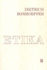 Bonhoeffer, Dietrich : Etika (szemelvények)