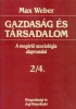 Weber, Max : Gazdaság és társadalom. A megértő szociológia alapvonalai I-V. kötet