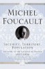 Foucault, Michel : Security, Territory, Population. Lectures at the College de France, 1977--1978