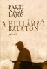 Parti Nagy Lajos : A hullámzó Balaton - waldtrockenkammeri átiratok  [Dedikált példány]