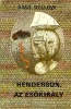 Bellow, Saul : Henderson, az esőkirály