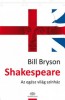 Bryson, Bill : Shakespeare - Az egész világ színház