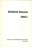 Fuchs Lívia (szerk.) : Külföldi Szemle 1985/1. (Szemelvények a külföldi szaksajtóból) - [Táncművészet]