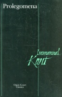 Kant, Immanuel : Prolegomena - To Any Future Metaphisics That Can Qualify as a Science