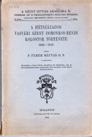 P. Fehér Mátyás : A hétszázados vasvári Szent Domonkos-rendi kolostor története 1241–1941