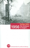 Dalos, György : 1956. Der Aufstand in Ungarn.