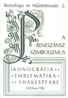 Fabiny Tibor, Pál József, Szőnyi György Endre (szerk.) : A reneszánsz szimbolizmus - Tanulmányok