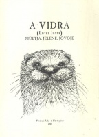 Kemenes Ildikó (szerk.) : A vidra (Lutra lutra) - Múltja, jelene, jövője.