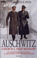 Rees, Laurence : Auschwitz - A nácik és a 