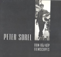 Peter Sorel [Szentmiklósi Péter] : Film-táj-kép / Filmscapes