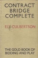 Culbertson, Ely : Contract Bridge Complete - the Gold Book of Bidding and Play