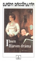 Ibsen, Henrik : Három dráma