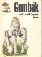 Kalmár Zoltán (írta) - Huller Ágoston (rajzolta) : Gombák
