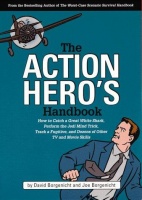 Borgenicht, Joe - Borgenicht, David : The Action Hero's Handbook