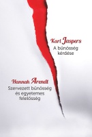 Jaspers, Karl / Hannah Arendt : A bűnösség kérdése / Szervezett bűnösség és egyetemes felelősség