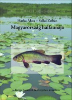 Harka Ákos - Sallai Zoltán  : Magyarország halfaunája