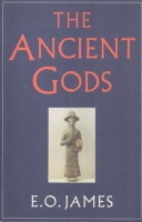 James, E. O. : The Ancient Gods - The History and Diffusion of Religion in the Ancient Near East and the Eastern Mediterranean