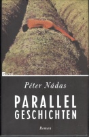 Nádas, Péter   : Parallelgeschichten