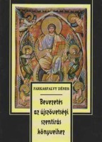 Farkasfalvy Dénes : Bevezetés az újszövetségi szentírás könyveihez