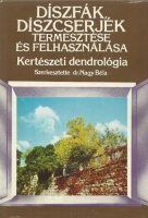 Nagy Béla (szerk.) : Díszfák, díszcserjék termesztése és felhasználása