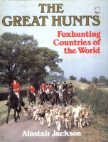Jackson. (A.) : The Great Hunts - Foxhunting Countries of the World.