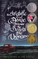 Saenz, Benjamin Alire   : Aristotle and Dante Discover the Secrets of the Universe