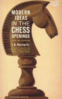 Horowitz, I. A. : Modern Ideas in the Chess Openings