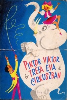 Sándor Károly (rajz) - Bedő István (vers) : Piktor Viktor és Tréfa Éva a cirkuszban