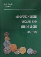 Szemán Attila - Kiss Gábor : Bergwerksmünzen Ungarn und Siebenbürgen (1548-1947)