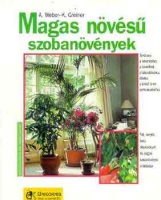 Weber, Angelika - Greiner, Karin : Magas növésű szobanövények