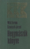 Wild Ferenc - Szaniszló József : Hegymászók könyve