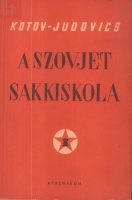 Kotov, A. - Judovics, M. : A szovjet sakkiskola
