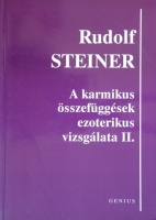 Steiner, Rudolf : A karmikus összefüggések ezoterikus vizsgálata II.