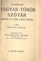  Pastinszky János (szerk.) : Gyakorlati magyar-török szótár. I. rész. Birindsi kiszim