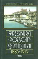 Cmorej, Julius - Mikulas Gazo : Pressburg - Pozsony - Bratislava 1883 - 1919