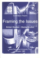 Cunningham, John - Horváth József (Ed.) : Flaming the Issues - British Studies-Media Studies. Conference Papers. 1996.