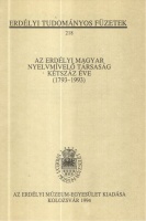 Az Erdélyi Magyar Nyelvmívelő Társaság kétszáz éve (1793-1993)  (Erdélyi Tudományos Füzetek)