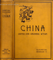 Bland, J. O. P.; Backhouse, E :  China Unter Der Kaiserin Witwe. Die Lebens-Und Zeit-Geschichte Der Kaiserin Tzu Hsi