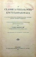 Vári Rezső : A classica-philologia encyclopaediája