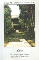 Enomiya-Lassale, Hugo M. : Zen - Út a megvilágosodáshoz