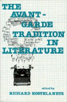 Kostelanetz, Richard (Ed., with an introduction) : The Avant-garde Tradition in Literature