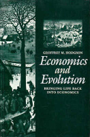 Hodgson, Geoffrey M.  : Economics and Evolution - Bringing Life Back into Economics